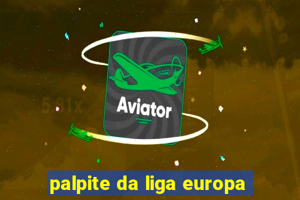 palpite da liga europa